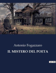 Title: Il Mistero del Poeta, Author: Antonio Fogazzaro