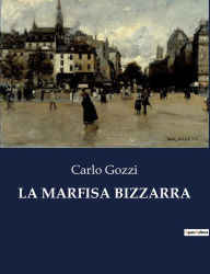 Title: LA MARFISA BIZZARRA, Author: Carlo Gozzi