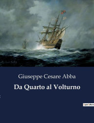 Title: Da Quarto al Volturno, Author: Giuseppe Cesare Abba