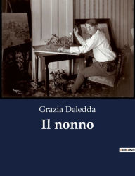 Title: Il nonno, Author: Grazia Deledda
