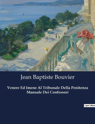Title: Venere Ed Imene Al Tribunale Della Penitenza Manuale Dei Confessori, Author: Jean Baptiste Bouvier