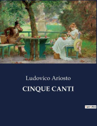 Title: CINQUE CANTI, Author: Ludovico Ariosto