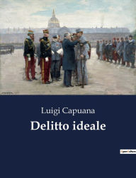 Title: Delitto ideale, Author: Luigi Capuana