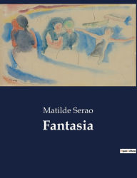 Title: Fantasia, Author: Matilde Serao
