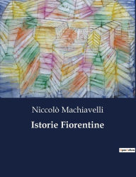 Title: Istorie Fiorentine, Author: Niccolò Machiavelli