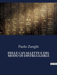 Title: DELLE CAVALLETTE E DEL MODO DI DISTRUGGERLE, Author: Paolo Zanghì