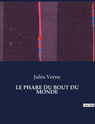 Title: Le Phare Du Bout Du Monde, Author: Jules Verne