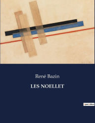 Title: Les Noellet, Author: Renï Bazin