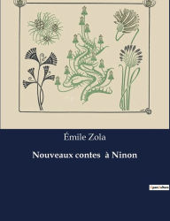 Title: Nouveaux contes ï¿½ Ninon, Author: ïmile Zola