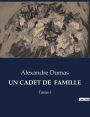 Un Cadet de Famille: Tome I