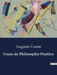 Title: Cours de Philosophie Positive, Author: Auguste Comte