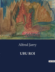 Title: Ubu Roi, Author: Alfred Jarry