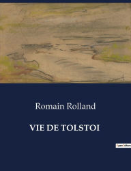 Title: Vie de Tolstoi, Author: Romain Rolland