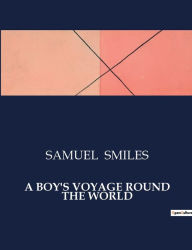 Title: A Boy's Voyage Round the World, Author: Samuel Smiles