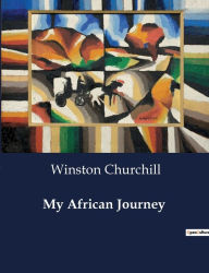 Title: My African Journey, Author: Winston Churchill