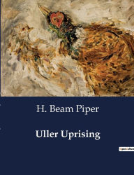 Title: Uller Uprising, Author: H Beam Piper