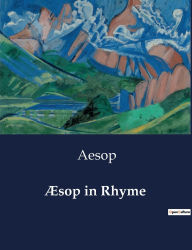 Title: ï¿½sop in Rhyme, Author: Aesop
