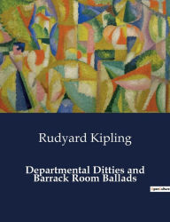 Title: Departmental Ditties and Barrack Room Ballads, Author: Rudyard Kipling