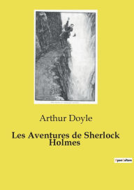 Title: Les Aventures de Sherlock Holmes, Author: Arthur Doyle