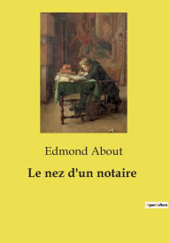 Title: Le nez d'un notaire, Author: Edmond About