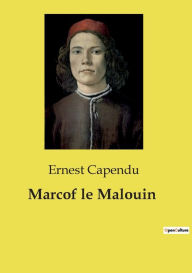 Title: Marcof le Malouin, Author: Ernest Capendu