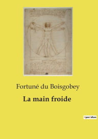 Title: La main froide, Author: Fortunï Du Boisgobey