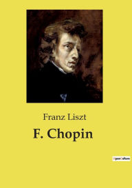 Title: F. Chopin, Author: Franz Liszt
