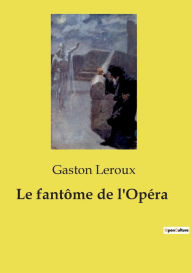 Title: Le fantï¿½me de l'Opï¿½ra, Author: Gaston Leroux