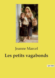 Title: Les petits vagabonds, Author: Jeanne Marcel