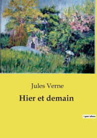 Title: Hier et demain, Author: Jules Verne