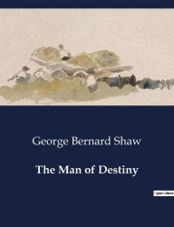 Title: The Man of Destiny, Author: George Bernard Shaw