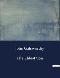 Title: The Eldest Son, Author: John Galsworthy