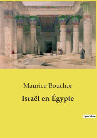 Title: Israï¿½l en ï¿½gypte, Author: Maurice Bouchor