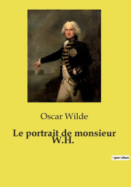 Title: Le portrait de monsieur W.H., Author: Oscar Wilde