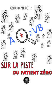 Title: AQ2VB sur la piste du patient zéro, Author: Gerard Perrotin