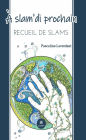 A slam'di prochain: Recueil de slams