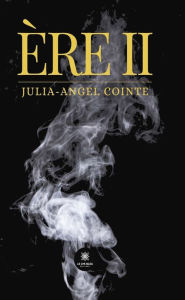 Title: Ère II, Author: Julia-Angel Cointe