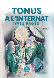 Title: Tonus ï¿½ l'internat, Author: Yves Pagïs