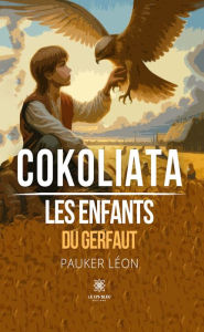 Title: Cokoliata: Les enfants du Gerfaut, Author: Pauker Léon