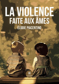 Title: La violence faite aux ï¿½mes, Author: ïlodie Piacentino