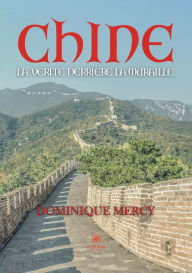 Title: Chine: La vï¿½ritï¿½ derriï¿½re la muraille, Author: Dominique Mercy