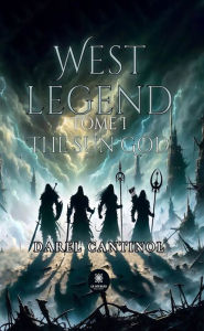 Title: West legend - Tome 1: The sun God, Author: Darel Cantinol