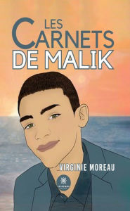 Title: Les carnets de Malik, Author: Virginie Moreau