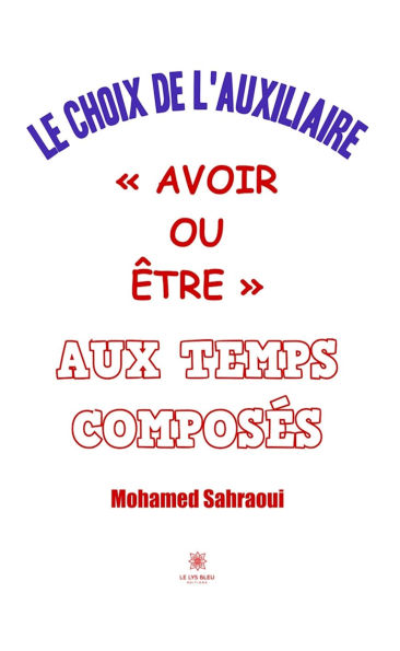 Le choix de l'auxiliaire « avoir ou être » aux temps composés