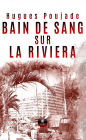 Bain de sang sur la Riviera