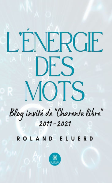 L'énergie des mots: Blog invité de « Charente libre » 2011-2021