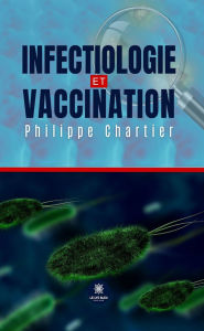 Title: Infectiologie et vaccination, Author: Philippe Chartier