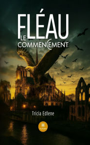 Title: Fléau: Le commencement, Author: Tricia Edlene