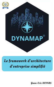 Title: DYNAMAP - Framework d'architecture d'entreprise, Author: Yann-Eric DEVARS