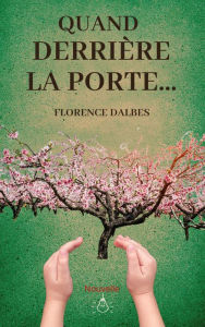 Title: Quand derrière la porte..., Author: Florence Dalbes